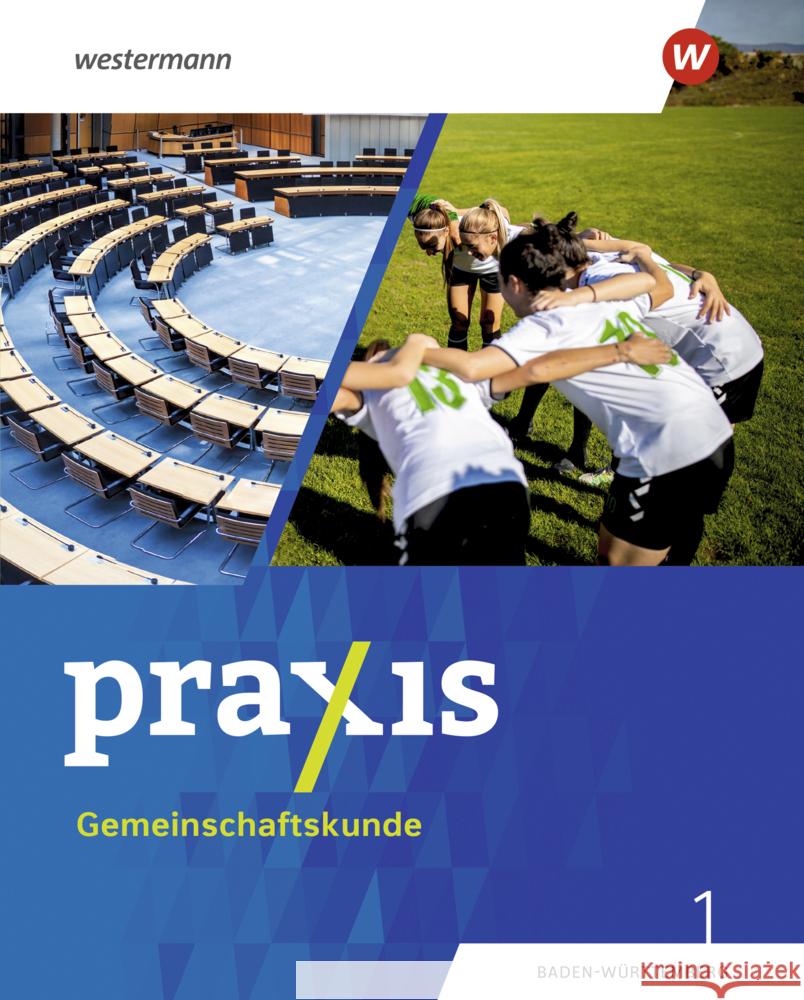 Praxis Gemeinschaftskunde - Ausgabe 2025 für Baden-Württemberg Atilgan, Tugba, Comagic, Slobodan, Hecker, Heiko 9783141203455