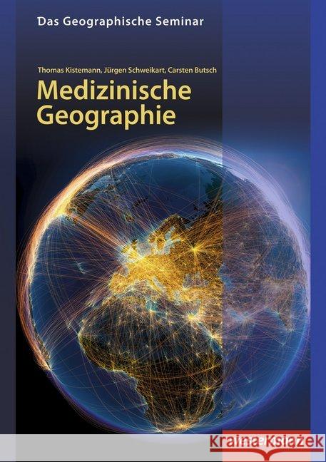 Medizinische Geographie Kistemann, Thomas; Schweikart, Jürgen; Butsch, Carsten 9783141603576 Westermann