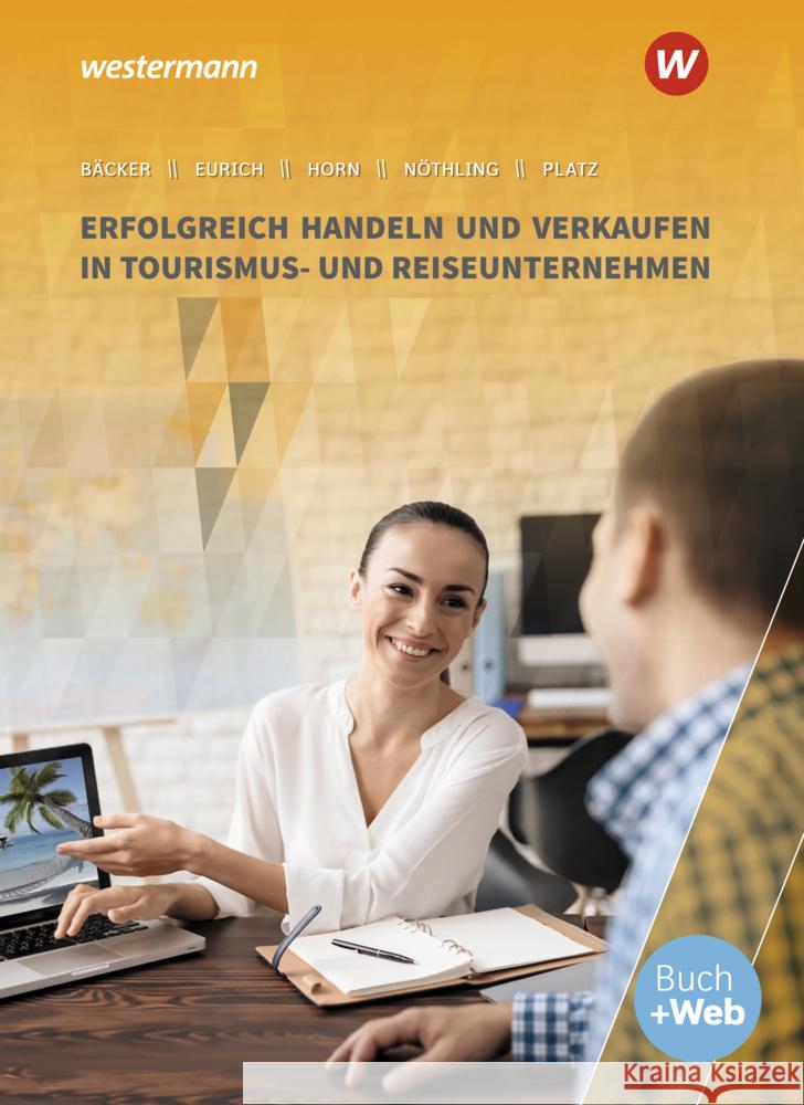 Erfolgreich handeln und verkaufen in Tourismus- und Reiseunternehmen Platz, Arno, Horn, Monika, Bäcker, Stephan 9783142222516