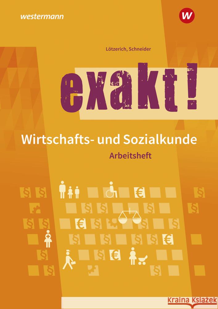 exakt! Wirtschafts- und Sozialkunde Lötzerich, Roland, Schneider, Peter J. 9783142355887