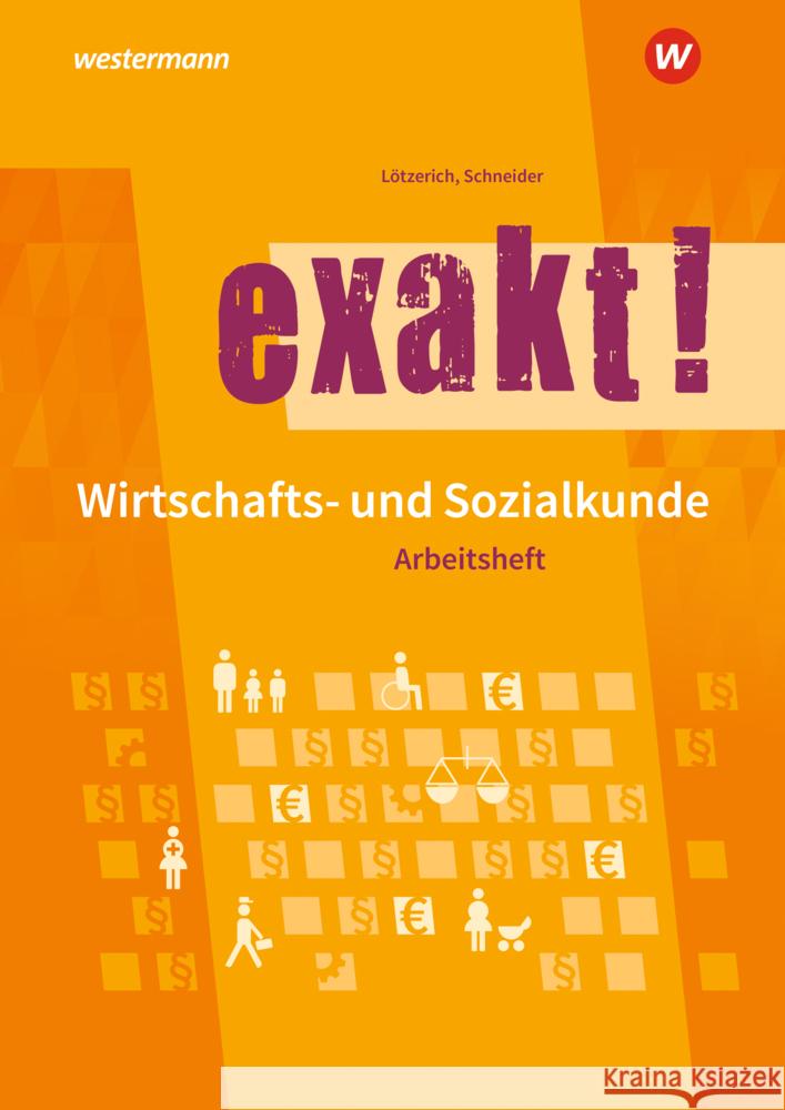 exakt! Wirtschafts- und Sozialkunde Lötzerich, Roland, Schneider, Peter 9783142355917 Westermann Berufsbildung