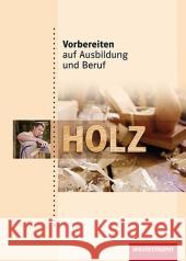 Holz : Holz: Schülerband Brunk, Axel Schade, Wolfgang  9783142905020 Westermann Berufsbildung