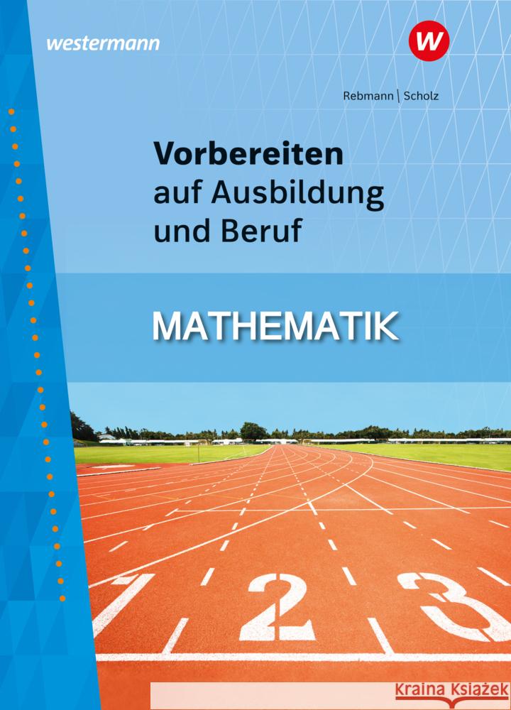 Vorbereiten auf Ausbildung und Beruf Scholz, Rainer, Rebmann, Helmut 9783142906379 Westermann Berufsbildung