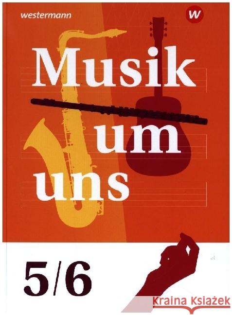 Musik um uns SI - 6. Auflage 2024, m. 1 Beilage Amann, Andrea, Boggasch, Mirjam, Lindenbaum, Walter 9783143690130 Westermann Bildungsmedien