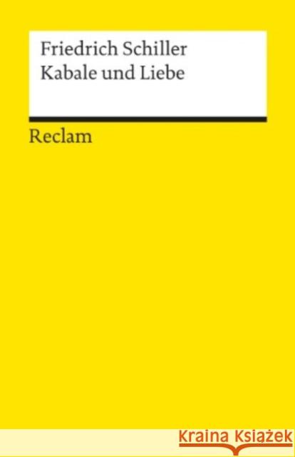 Kabale und Liebe : Ein bürgerliches Trauerspiel. Anmerkungen v. Walter Schafarschik Schiller, Friedrich von   9783150000335 Reclam, Ditzingen