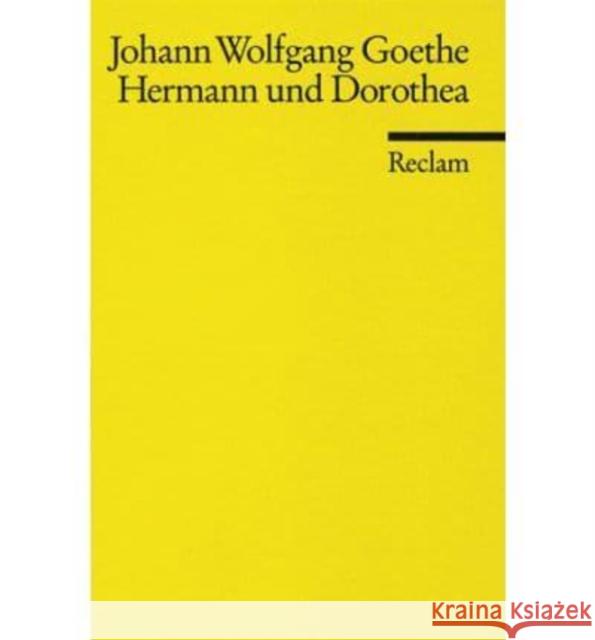 Hermann und Dorothea : Mit einem Nachwort v. Paul Michael Lützeler Goethe, Johann W. von   9783150000557 Reclam, Ditzingen