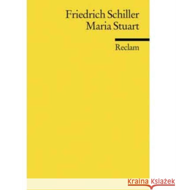 Maria Stuart : Trauerspiel in 5 Aufzügen. Anh.: Zur Entstehung v. 'Maria Stuart' Schiller, Friedrich von   9783150000649 Reclam, Ditzingen