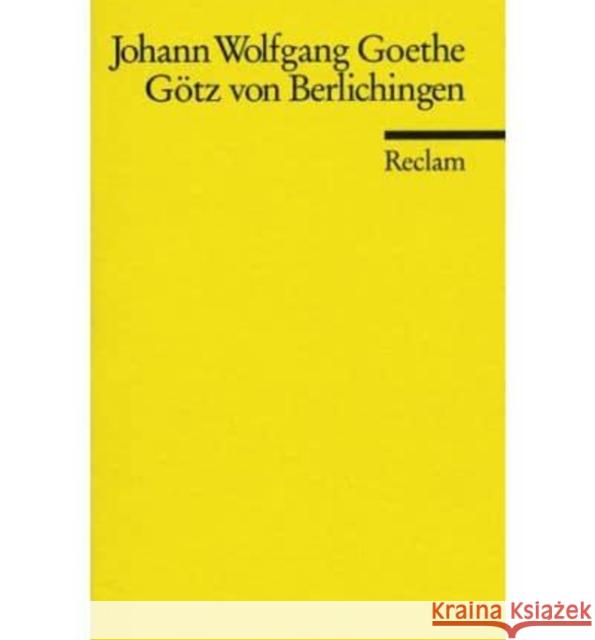 Götz von Berlichingen : Ein Schauspiel. Anm. v. Volker Neuhaus Goethe, Johann W. von   9783150000717 Reclam, Ditzingen