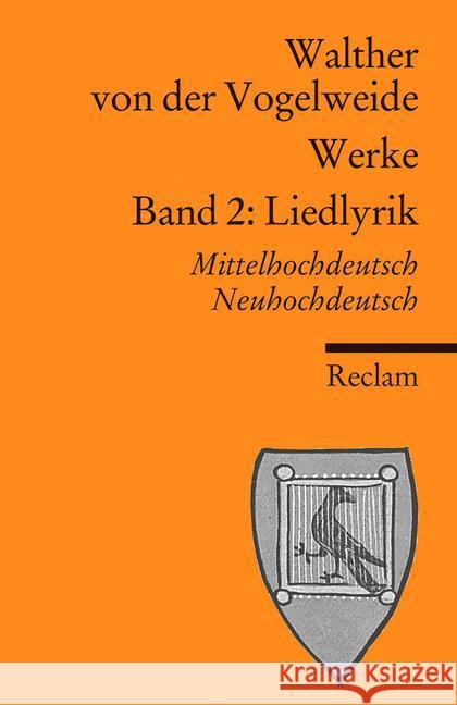 Werke. Bd.2 : Liedlyrik. Mittelhochdeutsch-Neuhochdeutsch Walther von der Vogelweide Schweikle, Günther  9783150008201