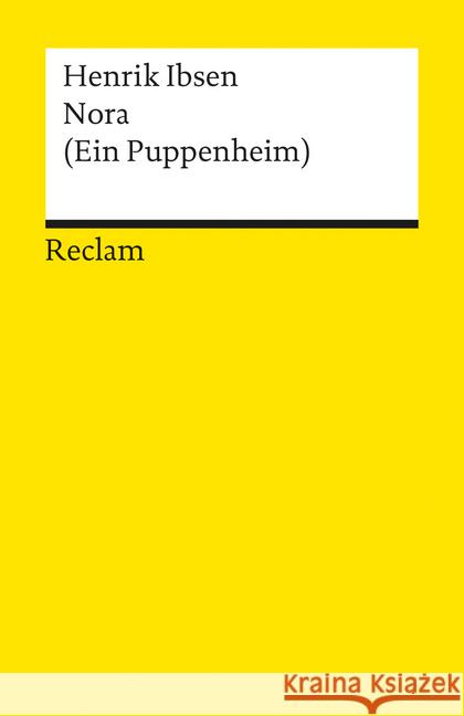 Nora (Ein Puppenheim) : Schauspiel in drei Akten Ibsen, Henrik   9783150012574 Reclam, Ditzingen