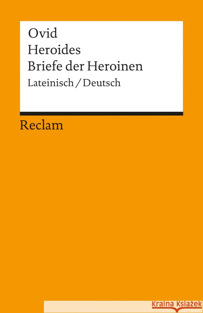 Heroides. Briefe der Heroinen : Lateinisch-Deutsch Ovid Hoffmann, Detlev Schliebitz, Christoph 9783150013595 Reclam, Ditzingen