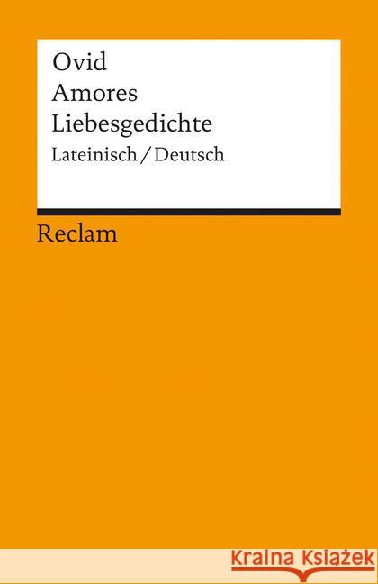 Amores. Liebesgedichte : Latein.-Dtsch. Übers. u. hrsg. v. Michael Albrecht Ovid   9783150013618 Reclam, Ditzingen