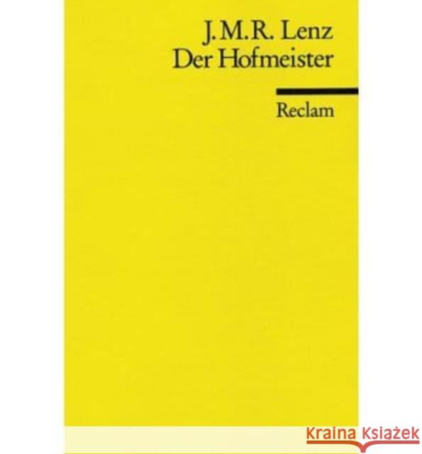 Der Hofmeister oder Vorteile der Privaterziehung : Eine Komödie. Nachw. v. Karl S. Guthke Lenz, Jakob M. R.   9783150013762 Reclam, Ditzingen