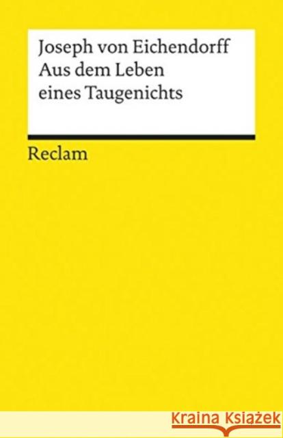 Aus dem Leben eines Taugenichts : Novelle Eichendorff, Joseph Frhr. von Schultz, Hartwig  9783150023549 Reclam, Ditzingen