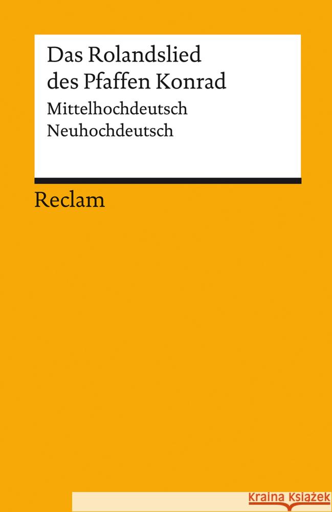Das Rolandslied des Pfaffen Konrad : Mittelhochdtsch.-Neuhochdtsch. Kartschoke, Dieter   9783150027455