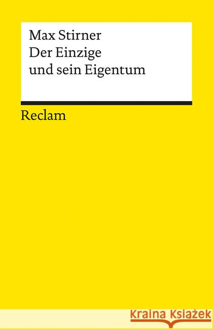 Der Einzige und sein Eigentum : Nachw. u. hrsg. v. Ahlrich Meyer Stirner, Max   9783150030578 Reclam, Ditzingen