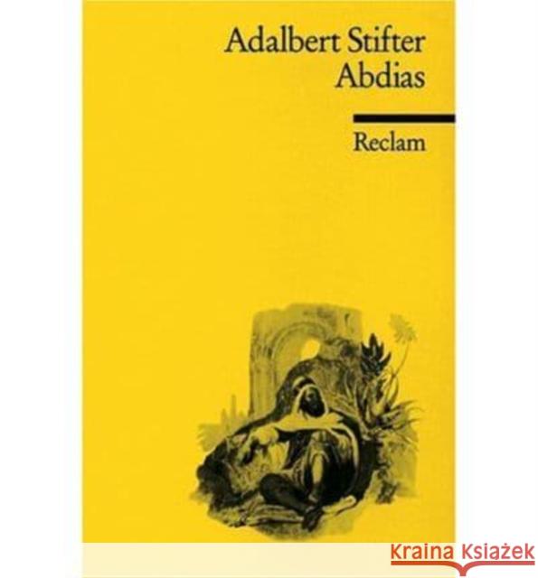 Abdias : Erzählung. Anm.: Dittmann, Ulrich. Nachw.: Requadt, Paul Stifter, Adalbert   9783150039137 Reclam, Ditzingen