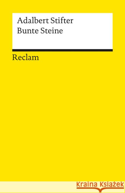 Bunte Steine : Erzählungen. Hrsg. v. Helmut Bachmaier Stifter, Adalbert   9783150041956 Reclam, Ditzingen