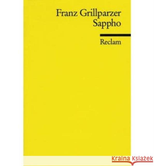 Sappho : Trauerspiel in 5 Aufzügen. Nachw. v. Helmut Bachmaier Grillparzer, Franz   9783150043783 Reclam, Ditzingen