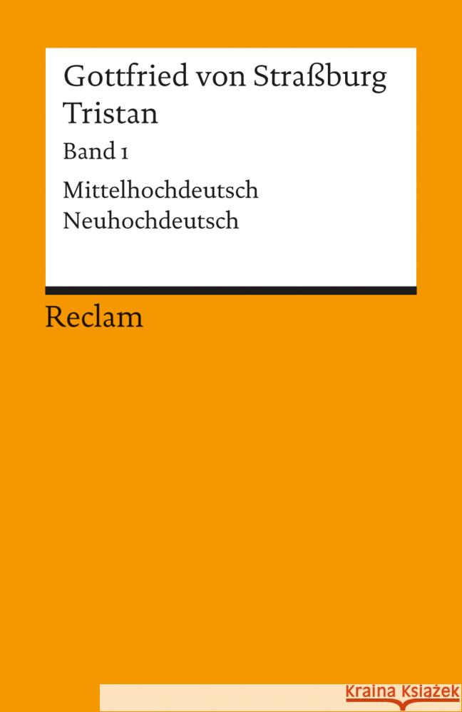 Tristan. Bd.1 : Text. Verse 1-9982. Mittelhochdtsch.-Neuhochdtsch. Nach d. Text v. Friedr. Ranke m. Stellenkommentar u. Nachw. hrsg. v. Rüdiger Krohn Gottfried von Straßburg   9783150044711