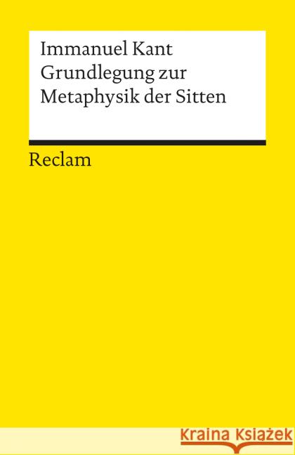 Grundlegung zur Metaphysik der Sitten : Hrsg. u. eingef. v. Theodor Valentiner Kant, Immanuel   9783150045077 Reclam, Ditzingen