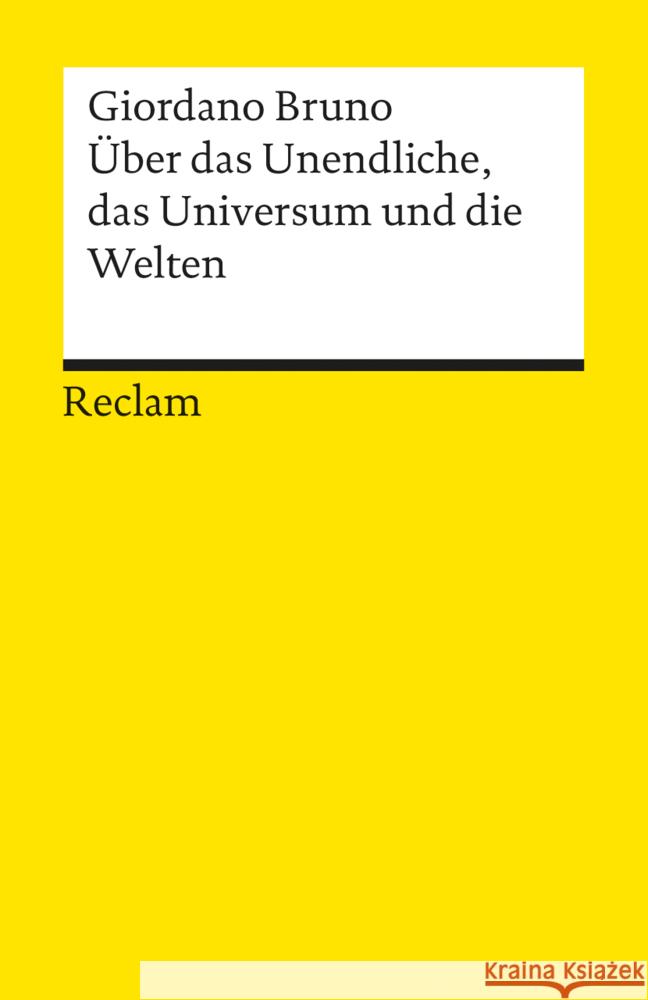 Über das Unendliche, das Universum und die Welten Bruno, Giordano   9783150051146 Reclam, Ditzingen