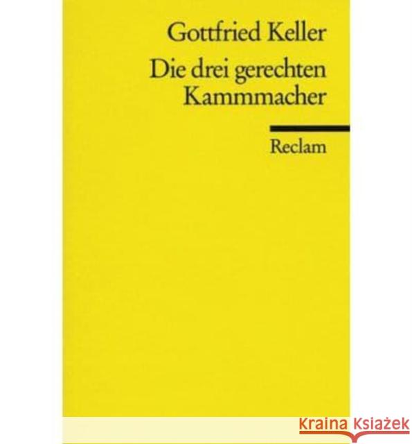 Die drei gerechten Kammmacher : Novelle Keller, Gottfried   9783150061732 Reclam, Ditzingen