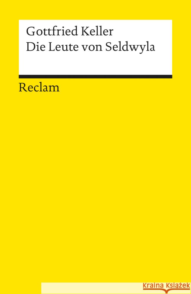 Die Leute von Seldwyla : Erzählungen. Hrsg. v. Bernd Neumann Keller, Gottfried   9783150061794 Reclam, Ditzingen