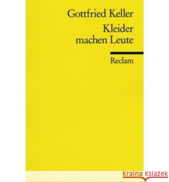 Kleider machen Leute : Novelle Keller, Gottfried   9783150074701 Reclam, Ditzingen