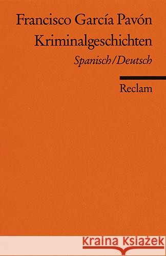 Kriminalgeschichten, Spanisch/Deutsch Garcia Pavón, Francisco   9783150076316