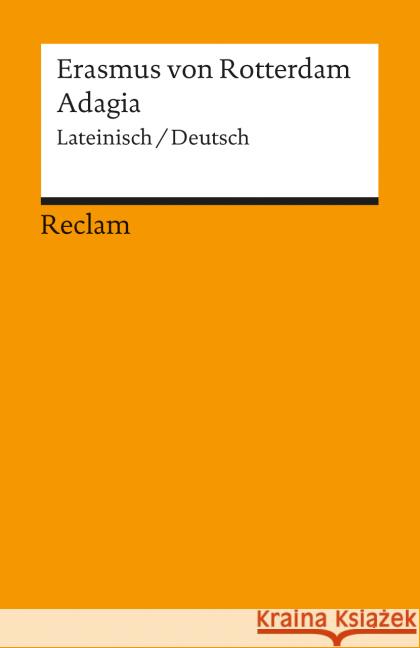Adagia, Lateinisch-Deutsch Erasmus von Rotterdam   9783150079188 Reclam, Ditzingen
