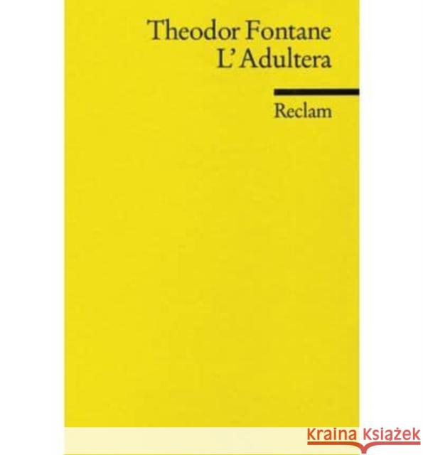 L' Adultera : Novelle. Nachw. u. Anm. v. Frederick Betz Fontane, Theodor   9783150079218 Reclam, Ditzingen