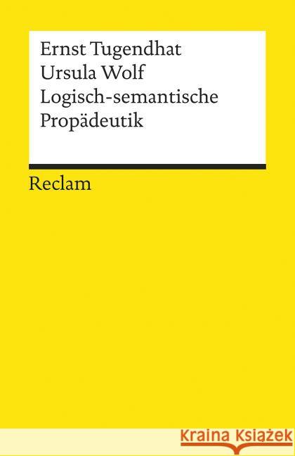 Logisch-semantische Propädeutik Tugendhat, Ernst Wolf, Ursula  9783150082065 Reclam, Ditzingen