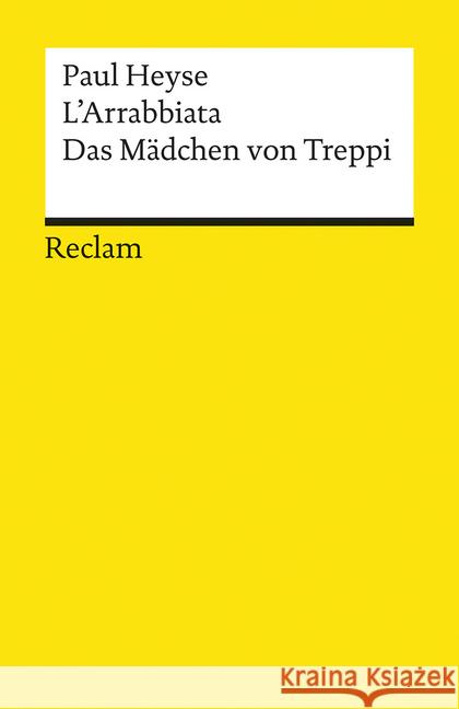 L'Arrabbiata. Das Mädchen von Treppi : Beitrag z. Novellentheorie im Anh. Heyse, Paul   9783150083017 Reclam, Ditzingen