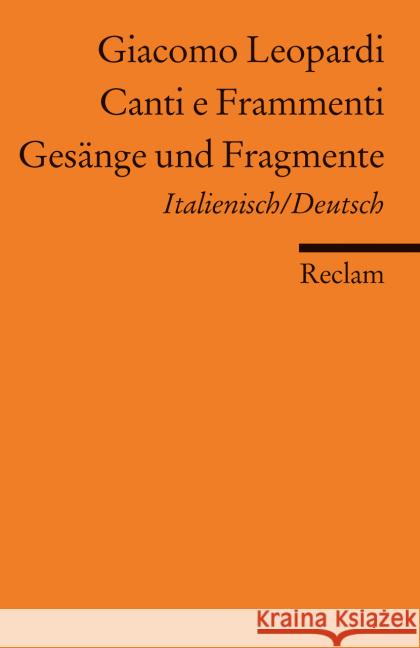 Gesänge und Fragmente. Canti e Frammenti : Italienisch-Deutsch Leopardi, Giacomo   9783150086544 Reclam, Ditzingen
