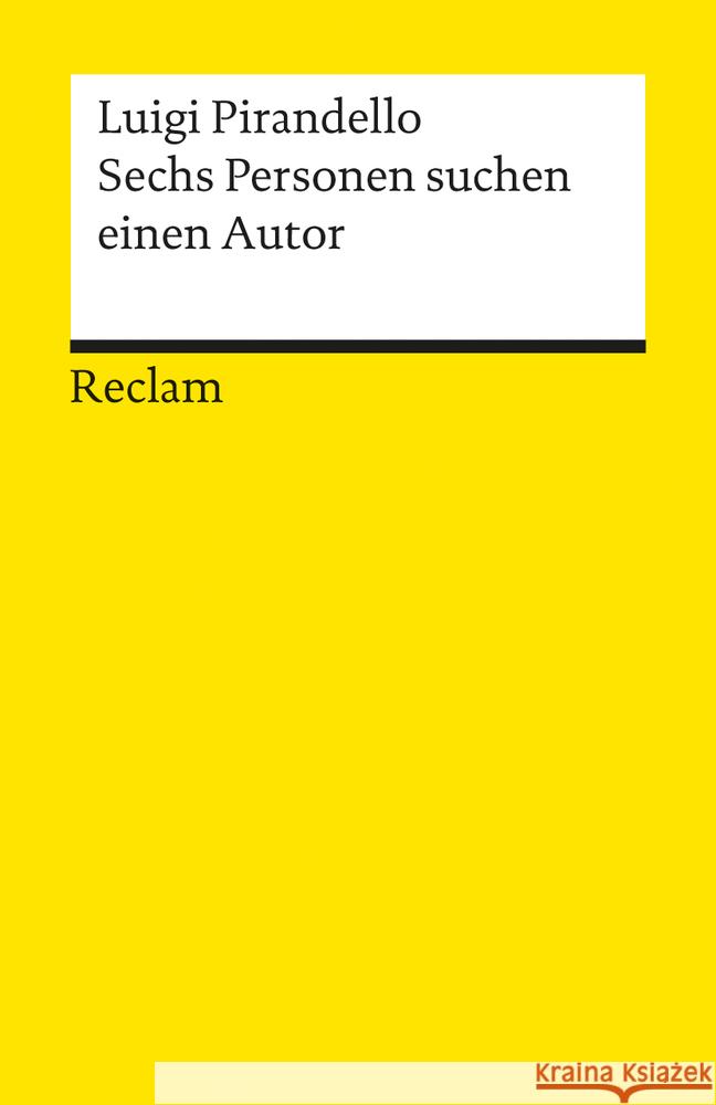 Sechs Personen suchen einen Autor : Nachw. v. Siegfried Melchinger Pirandello, Luigi   9783150087657 Reclam, Ditzingen