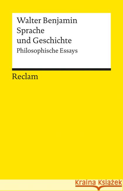 Sprache und Geschichte : Philosophische Essays Benjamin, Walter   9783150087756 Reclam, Ditzingen