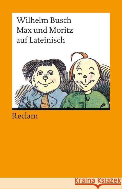 Max und Moritz auf Lateinisch : Deutsche Fassung im Anhang Busch, Wilhelm   9783150088432 Reclam, Ditzingen