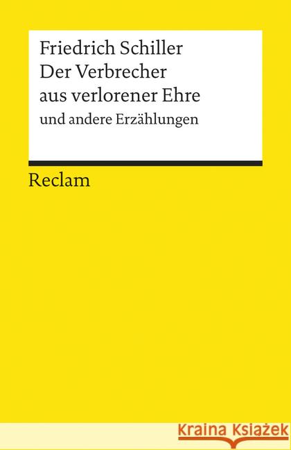 Der Verbrecher aus verlorener Ehre und andere Erzählungen : Nachw. v. Bernhard Zeller Schiller, Friedrich von   9783150088913 Reclam, Ditzingen