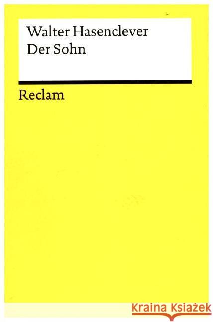 Der Sohn : Ein Drama in fünf Akten. Nachw. v. Georg-Michael Schulz Hasenclever, Walter   9783150089781 Reclam, Ditzingen