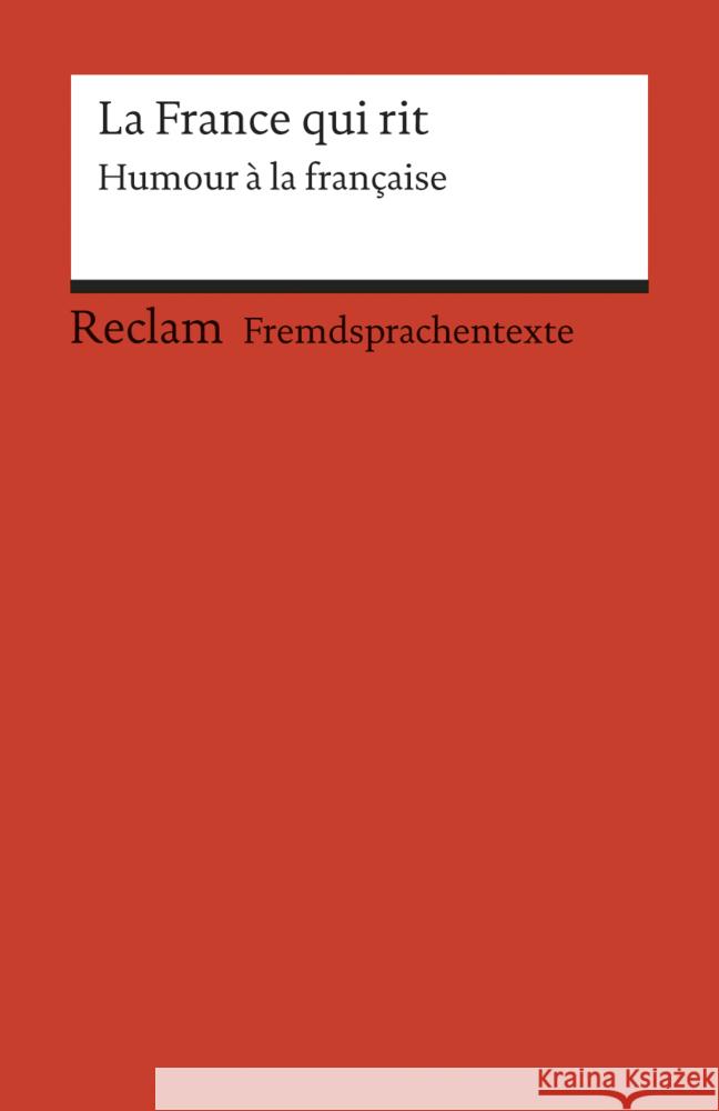 La France qui rit : Humour à la française Kemmner, Ernst   9783150090213 Reclam, Ditzingen