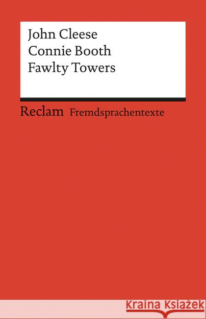 Fawlty Towers : Three Episodes. Englischer Text mit deutschen Worterklärungen. B2-C1 (GER) Cleese, John Booth, Connie Gratzke, Reinhard  9783150090428