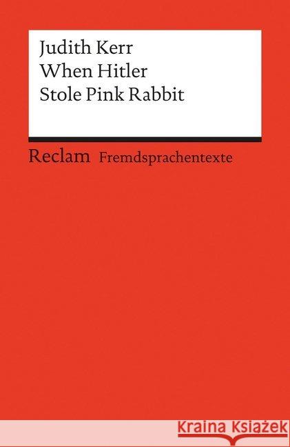 When Hitler Stole Pink Rabbit : Mit den Zeichnungen der Autorin. Englischer Text mit deutschen Worterklärungen. B2 (GER) Kerr, Judith Dahl, Erhard  9783150090763 Reclam, Ditzingen