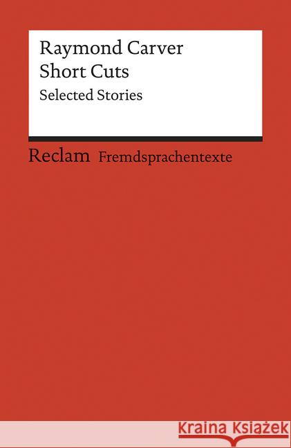 Short Cuts : Selected Stories Carver, Raymond   9783150090794 Reclam, Ditzingen