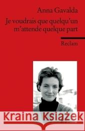 Je voudrais que quelqu'un m'attende quelque part Gavalda, Anna Keil, Herbert  9783150091050 Reclam, Ditzingen