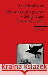 Historia de una gaviota y del gato que le enseno a volar : Spanischer Text mit deutschen Worterklärungen. B1 (GER) Sepúlveda, Luis Schwermann, Michaela  9783150091333