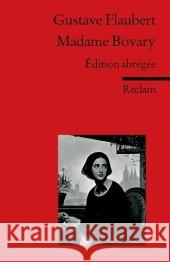 Madame Bovary : Édition abrégée. Französischer Text mit deutschen Worterklärungen. B2-C1 (GER) Flaubert, Gustave Stoppel, Karl  9783150091425 Reclam, Ditzingen