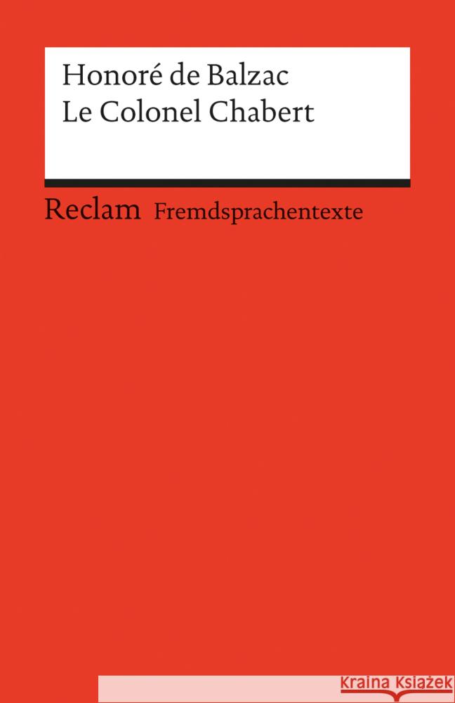 Le Colonel Chabert : (Fremdprachentexte) Balzac, Honoré de Orlich, Wolfgang   9783150091593 Reclam, Ditzingen
