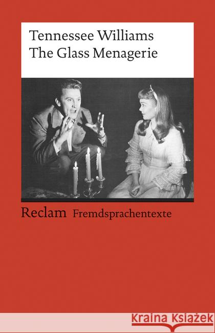 The Glass Menagerie : Text in Englisch Williams, Tennessee Reitz, Bernhard  9783150091784