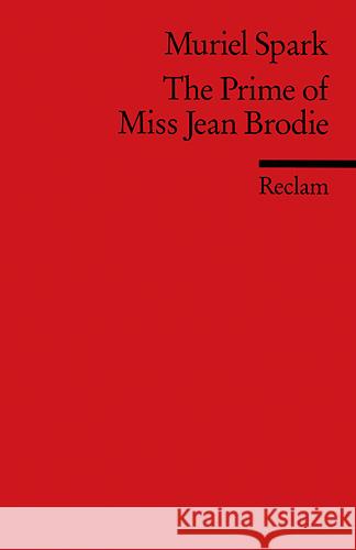 The Prime of Miss Jean Brodie : Text in Englisch. Mit Vokabelerläuterungen in Deutsch Spark, Muriel Jarfe, Günther  9783150091937 Reclam, Ditzingen